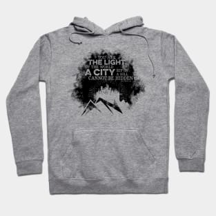 You are the light of the world a city set on a hill cannot be hidden. Hoodie